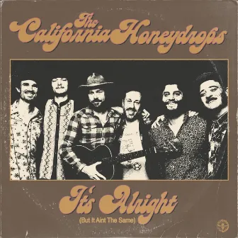 It's Alright (But It Ain't The Same) by The California Honeydrops