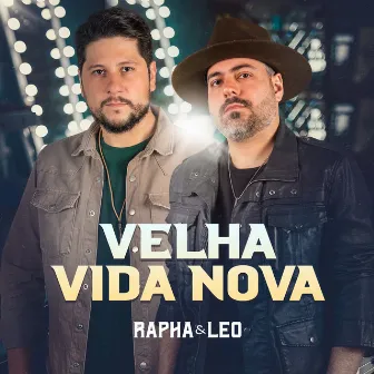 Velha Vida Nova by Rapha & Leo