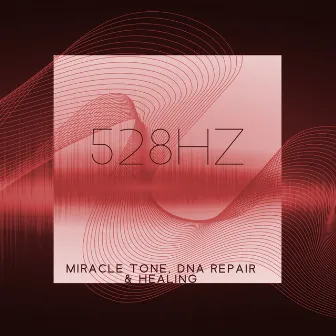 528hz: Miracle Tone, Dna Repair & Healing by Brain Waves Rec