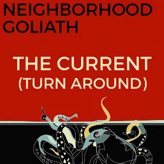 The Current (Turn Around) [Radio Edit] by Neighborhood Goliath