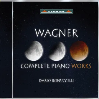 Wagner: Complete Piano Works by Dario Bonuccelli