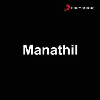 Manathil (Original Motion Picture Soundtrack) by Bharani