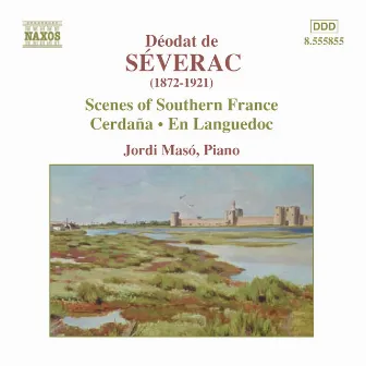 Severac: Piano Music, Vol. 1: Cerdana - En Languedoc by Déodat de Séverac