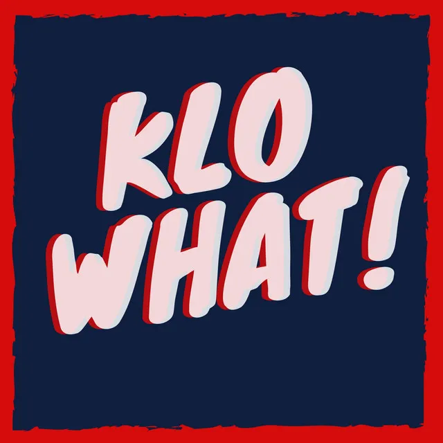 Klowhat!