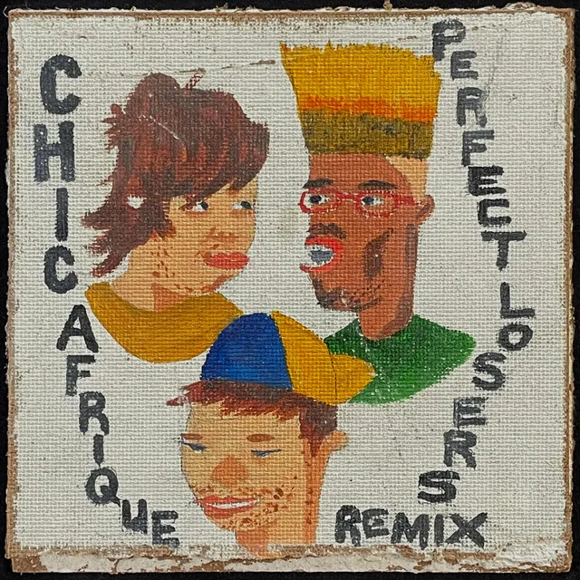 Chic Afrique - Perfect Losers Remix