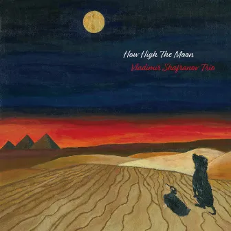 How High The Moon by Vladimir Shafranov Trio