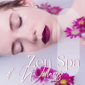 Zen Spa & Wellness (Relaxing Spa Music with Water Sounds, Rejuvenate Your Body & Calm Your Mind) by Relaxing Spa Oasis