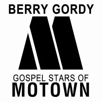 Gospel Stars of Motown by Berry Gordy