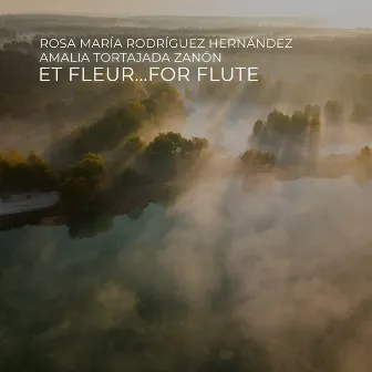 Et Fleur…For Flute by Rosa María Rodríguez Hernández