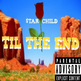 Til the End by $tar Child