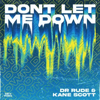 Don't Let Me Down by Kane Scott