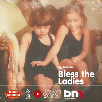 Bless The Ladies by Soul Combo