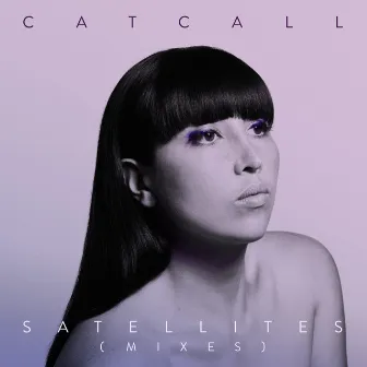 Satellites (Mixes) by Catcall