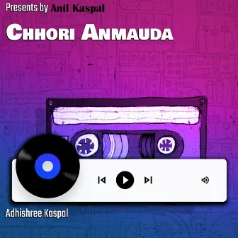 Chhori Anmauda by 