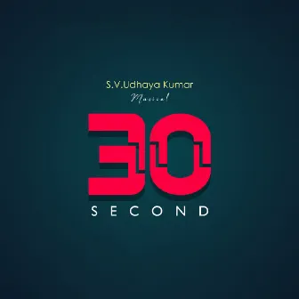 30 Second by S.V.UDHAYA KUMAR