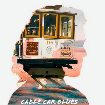 Cable Car Blues by Neil Levin