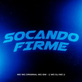 Socando Firme by WC DJ MC