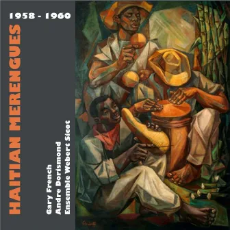 Haitian Merengues (1958 - 1960) by Gary French