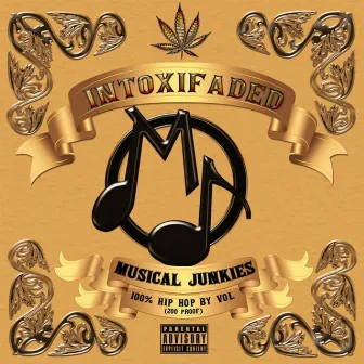 Intoxifaded by Musical Junkies