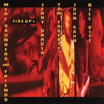 Fire Up + by Merl Saunders & Friends