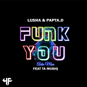 Funk You (Achu Man) by Lusha