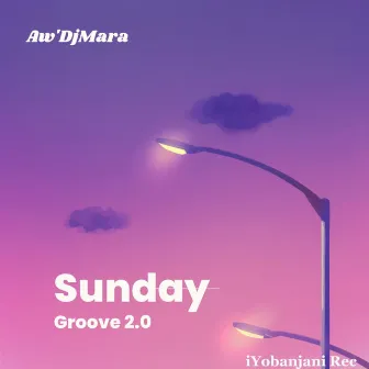 Sunday Groove 2.0 by Aw'DjMara