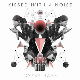 Gypsy Rave - EP by Kissed With A Noise