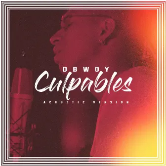 Culpables (Acoustic Version) by DBwoy