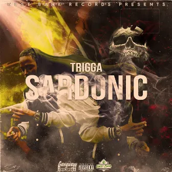 Sardonic by Trigga