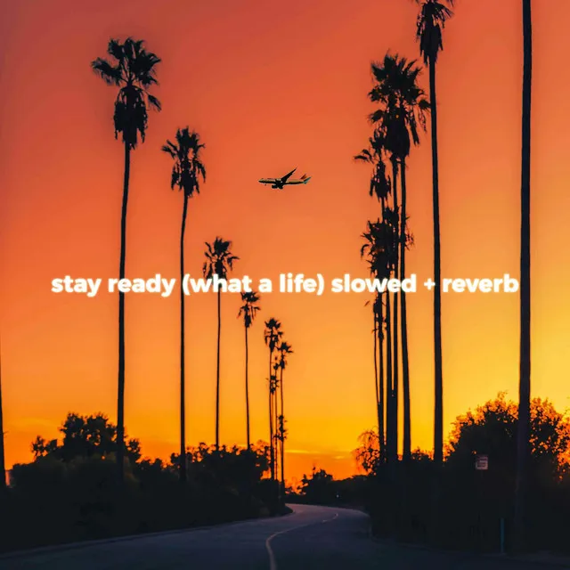 Stay Ready (what a life) (slowed + reverb) best part looped