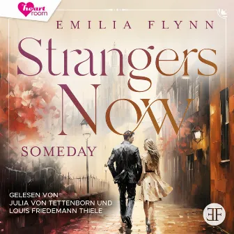 Strangers Now: Someday (Die Canterbury Reihe 2) by Emilia Flynn