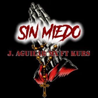 Sin Miedo by J.Aguilar Mx