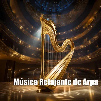 Música Relajante de Arpa by Sonidos Del Arpa