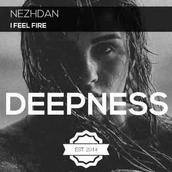 I Feel Fire by Nezhdan