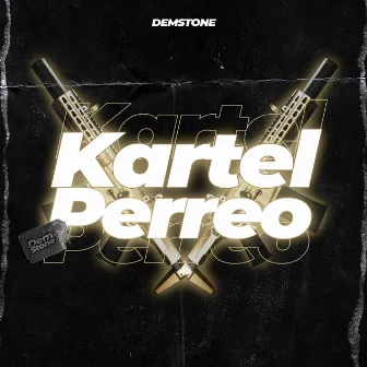 Kartelperreo by Demstone