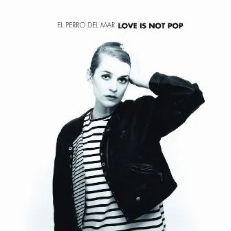 Love Is Not Pop by El Perro del Mar