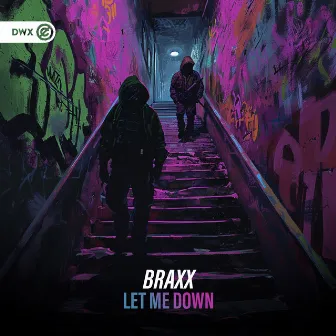 Let Me Down by BraxX