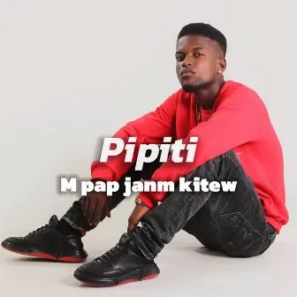 M Pap Janm Kitew by Pipiti