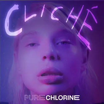 cliché by Pure Chlorine