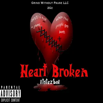 Heart Broken by Itstezboi