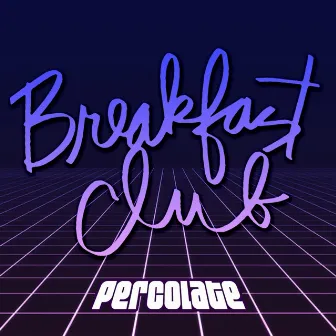 Percolate by Breakfast Club