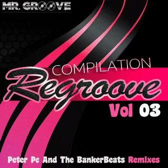 Regroove, Vol. 03 (Remixes) by Wynd Chymes