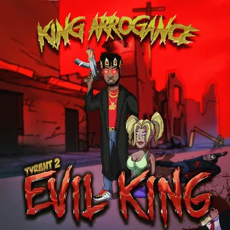 Tryant 2 Evil King by King Arrogance