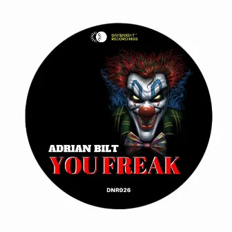 You Freak by Adrian Bilt