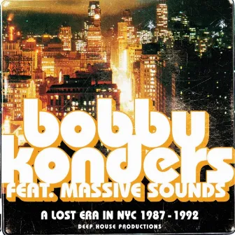 A Lost Era in NYC 1987 - 1992 by Bobby Konders