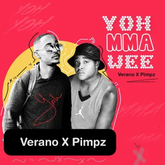 Yoh Mma Wee by Verano