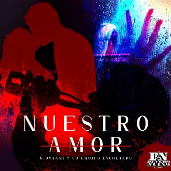 Nuestro Amor by Giovanni Y Su Equipo Escoltado