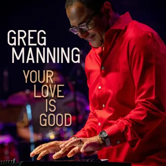 Your Love Is Good by Greg Manning