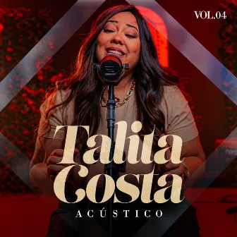 Acústico, Vol. 4 by Talita Costa