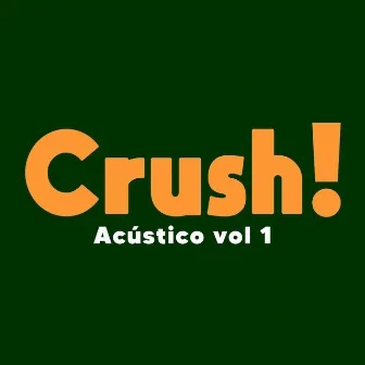 Acústico vol.1 by Crush!